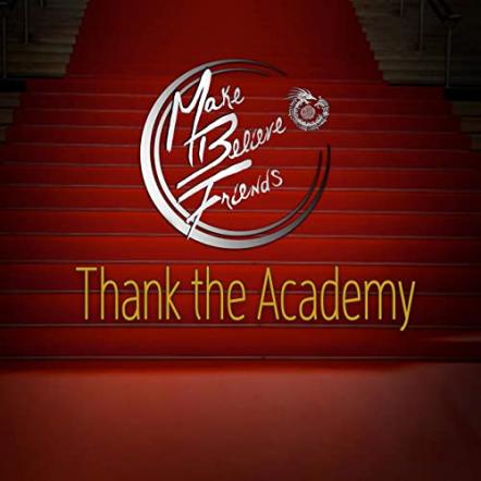 Make Believe Friends Featuring Members Of Lunden Reign Release New Single "Thank The Academy"