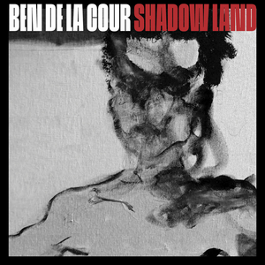 Ben De La Cour To Release Latest Album "Shadow Land"