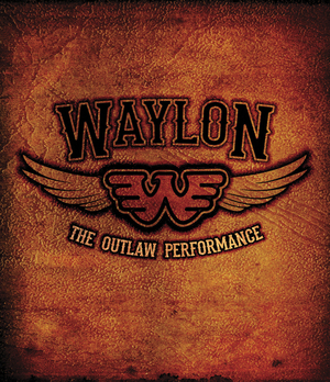 Eagle Rock Entertainment Presents "Waylon Jennings: The Outlaw Performance"