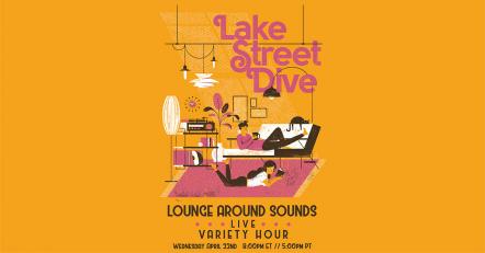 Lake Street Dive To Lead Lounge Around Sounds Variety Hour On April 22