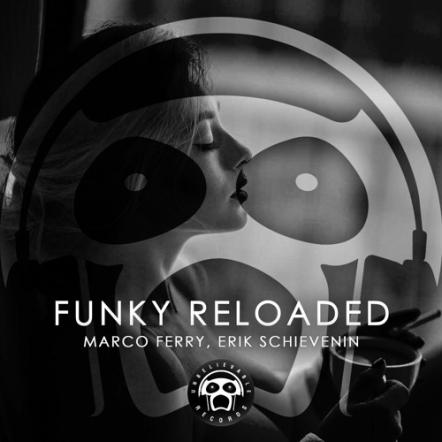 Erik Schievenin & Marco Ferry Collaborates To Present "Funky Reloaded"