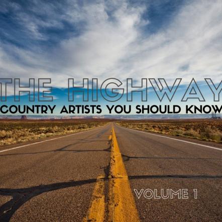 The Highway: Country Artists You Should Know Volume 1 To Be Released Today