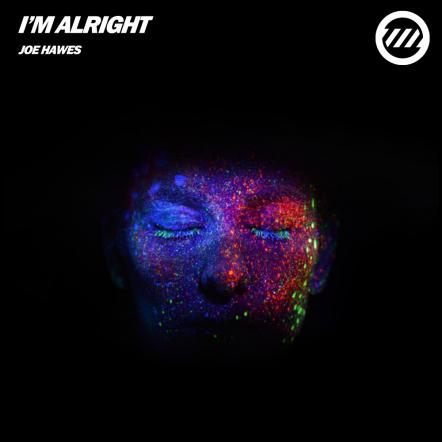 Joe Hawes Releases 'I'm Alright'