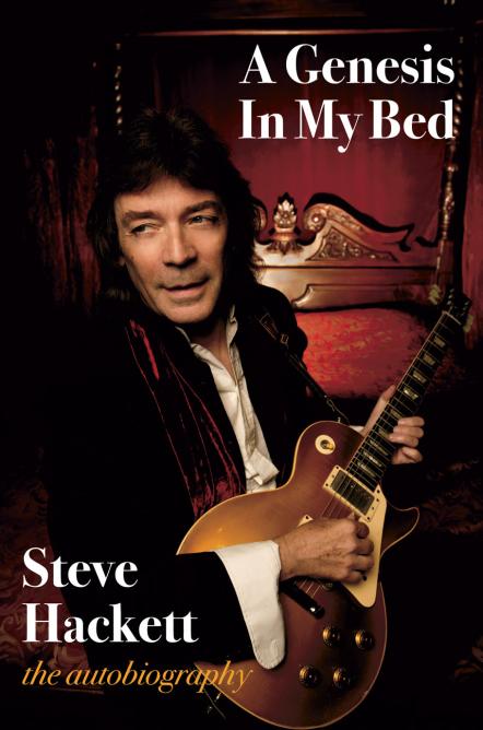 Steve Hackett To Release Autobiography 'A Genesis In My Bed' Due July 2020