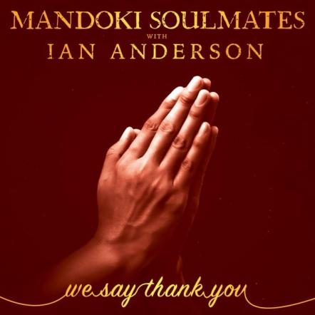 Jethro Tull's Ian Anderson Joins Leslie Mandoki For "WeSayThankYou" To Our First Responders