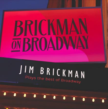Jim Brickman To Release Broadway Album "Jim Brickman On Broadway"