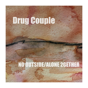 Drug Couple Releases Two New Tracks 'No Outside' And 'Alone 2gether'