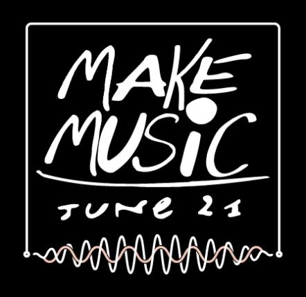Make Music Day Announces Updated Schedule Of Events; Annual Global Celebration On June 21 Going Virtual In The Time Of COVID