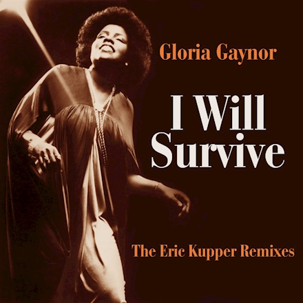 Gloria Gaynor's Iconic Single "I Will Survive" Remixed By Eric Kupper Turning The Classic Track Into Dancefloor Magic