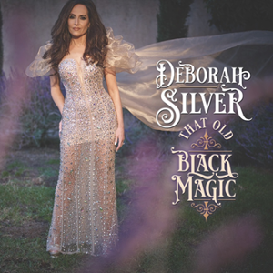 Deborah Silver Presents A Silver Spin On 'That Old Black Magic'