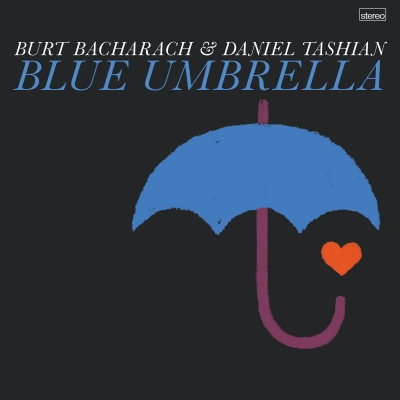 Burt Bacharach And Daniel Tashian Team For Blue Umbrella - A Collaborative EP Of Original Songs Out July 31, 2020