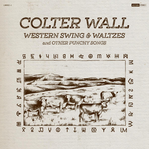 Colter Wall Announces "Western Swing & Waltzes And Other Punchy Songs"