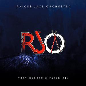 Raices Jazz Orchestra With Tony Succar & Pablo Gil Premiere Video Release Announced June 26