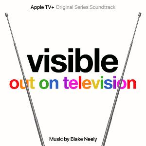 Lakeshore Records Releases "Visible: Out On Television Apple TV+ Original Series Soundtrack" Digitally June 26