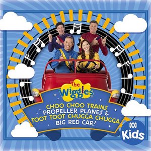 The Wiggles Releases New Album 'Choo Choo Trains, Propeller Planes & Toot Toot Chugga Chugga Big Red Car!'