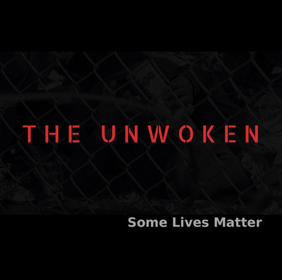 L.A. Rock Band The Unwoken: "Some Lives Matter" 2019 EP Echo's 2020 & Maybe 2064