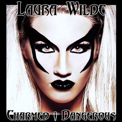 Laura Wilde Releases Explosive New Self-Produced Album "Charmed + Dangerous"