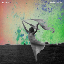 MPress Records Releases So Sure's Debut EP Caffeine Drip