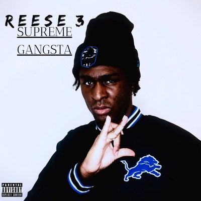 Rapper Reese 3 Drops Newest Album, Supreme Gangsta 7/20/2020