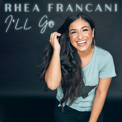 Rhea Francani Releases New Country Pop Single "I'll Go" Draws Huge Attention To Fresh Singer/Songwriter