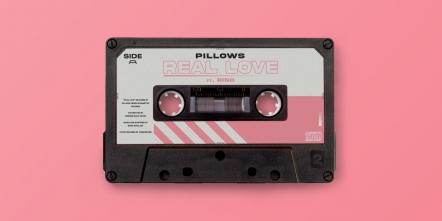 Pillows Delivers New Dance-pop Single, "Real Love"