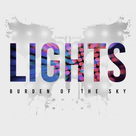 "Lights" - Single/video Released From Burden Of The Sky - New Album Slated For 2021!