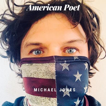 Poet Michael Jones Is Back With New EP From A Combination Of Thought Provoking Lyrics To Americana-tinged Rock And Classic Strum Along Tracks