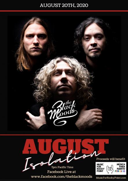 The Black Moods Announce "August Isolation" Livestream Concert Supporting "Music For Rocky Point" Covid Relief Fund; "Sunshine" Lands At #16 In Active Rock Radio Charts