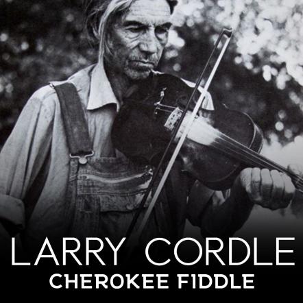 Larry Cordle Releases "Cherokee Fiddle"