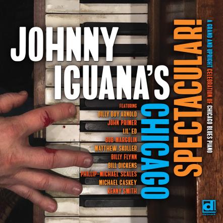 Delmark Records To Release Johnny Iguana's Chicago Spectacular August 21st