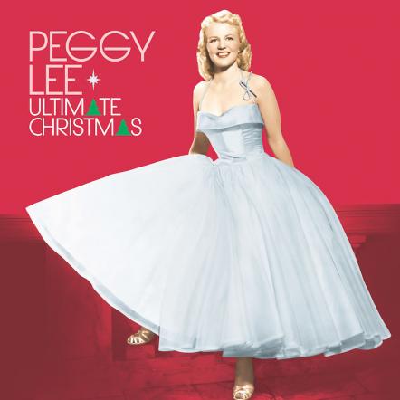 New Collection Of Holiday Classics Ultimate Peggy Lee Christmas Announced For Release On September 25, 2020