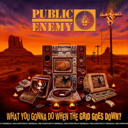 Public Enemy Reveals Tracklist For New Studio Album "What You Gonna Do When The Grid Goes Down?" Out September 25