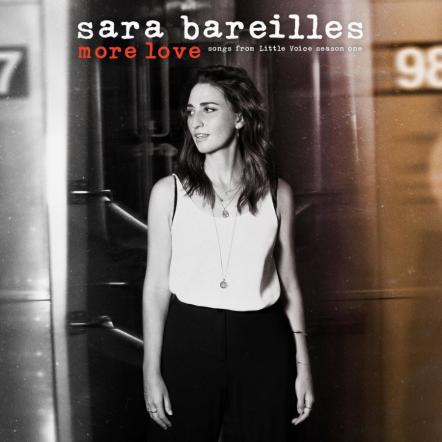 Sara Bareilles Releases New Album 'More Love - Songs From Little Voice Season One'