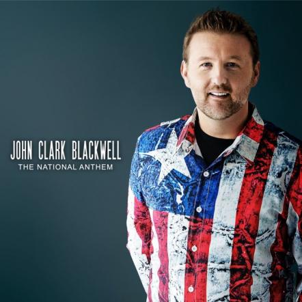 John Clark Blackwell Commemorates September 11 With Powerful Rendition And Music Video Of The Star Spangled Banner