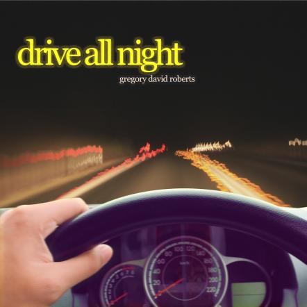 Gregory David Roberts Releases Debut Single 'Drive All Night'