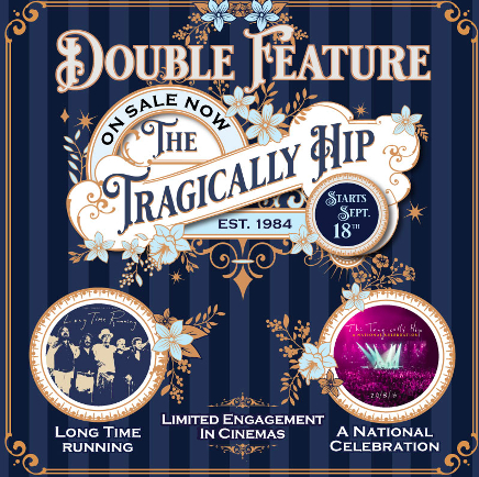 The Tragically Hip: The Ultimate Double Feature