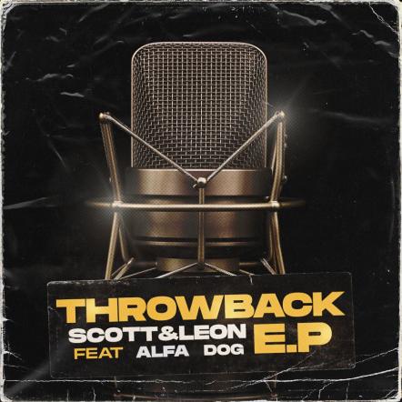 Scott & Leon Presents The Throwback EP Featuring Alfa Dog a.k.a. Alfie Scarborough