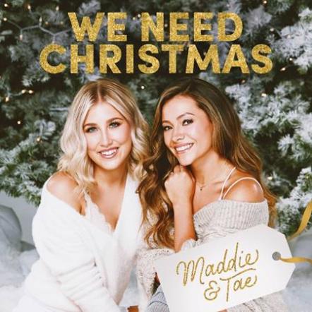 Maddie & Tae Announce Holiday Project 'We Need Christmas' Out October 23, 2020