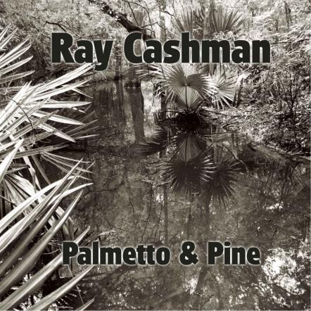 Ray Cashman Drops Another Down Home Get It Done Combination Blues Rock Album