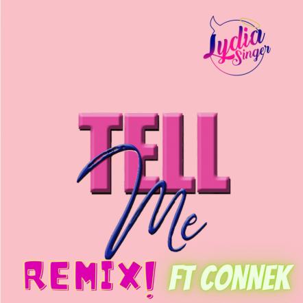 Lydia Singer Teams Up With Fellow Rising Star Connek On The Remix Of Her Single 'Tell Me'