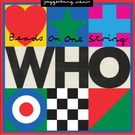 The Who - New Single 'Beads On One String (Remix)' & 'Who' Deluxe Edition