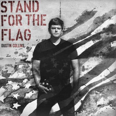 Stand For The Flag / New Song By Dustin Collins