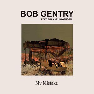 Bob Gentry Releases New Single 'My Mistake'
