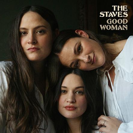 The Staves To Release "Good Woman," First Album In Six Years, February 5 On Nonesuch In The US