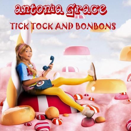 Actress And Singer At Just Aged Ten! Antonia Grace, Release New Pop Single 'Tick Tock And Bonbons'