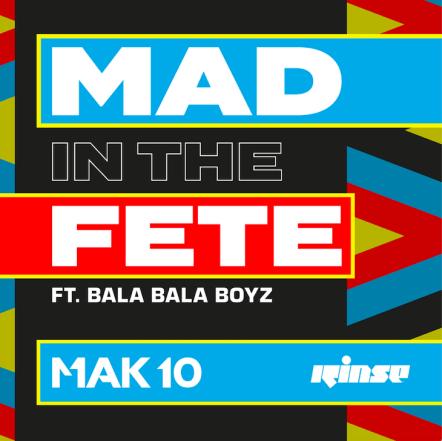 DJ Mak 10 And Bala Bala Boyz Join Forces In Hard Hitting Funky Track 'Mad In The Fete'