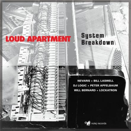 NYC Funk Fusionaries Loud Apartment Release 'System Breakdown' LP, Produced By Bill Laswell