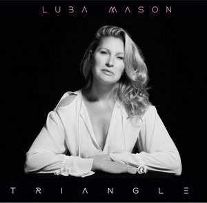 Luba Mason Presents 'Triangle' In Concert November 20