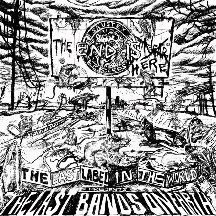 Saustex Records To Release 'The End Is Here - The Last Label In The World Presents The Last Bands On Earth'