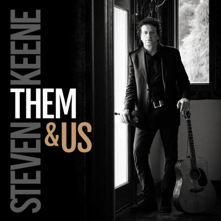 Steven Keene Releases New Album, "Them & Us"